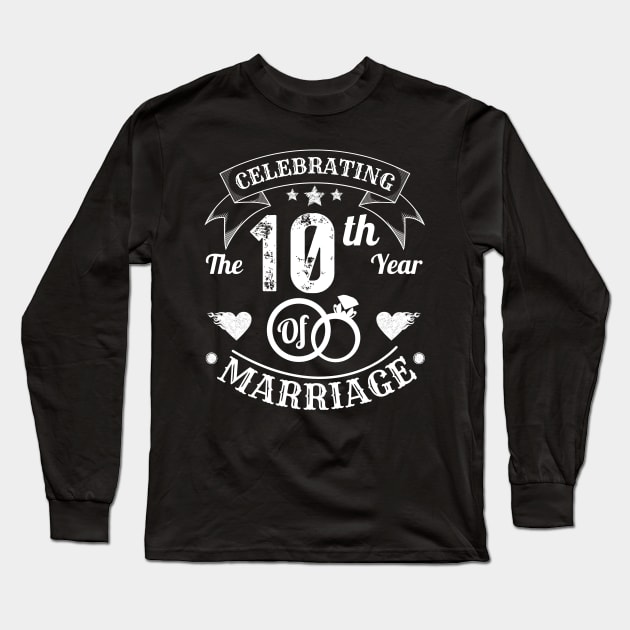 Celebrating The 10th Year Of Marriage Long Sleeve T-Shirt by JustBeSatisfied